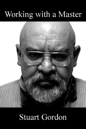 Постер: Working with a Master: Stuart Gordon