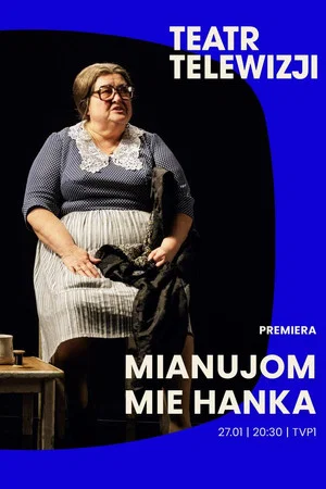 Постер: Mianujom mie Hanka