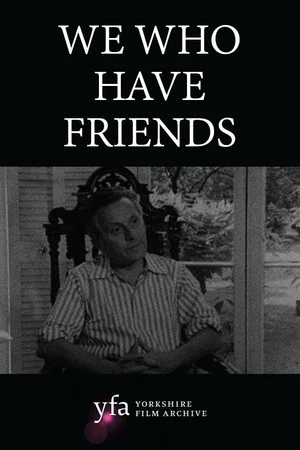 Постер: We Who Have Friends