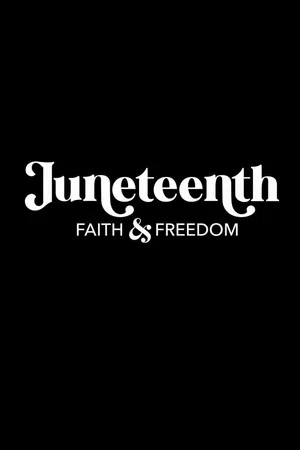 Постер: Juneteenth: Faith & Freedom
