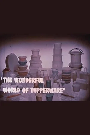 Постер: The Wonderful World of Tupperware