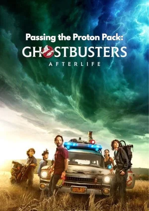 Постер: Ghostbusters: Afterlife - Passing the Proton Pack
