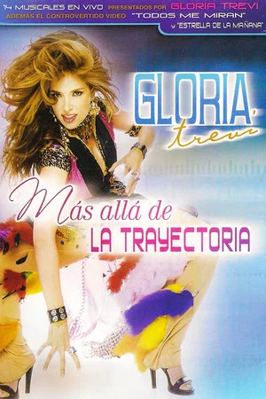 Постер: Gloria Trevi: Más Allá De La Trayectoria