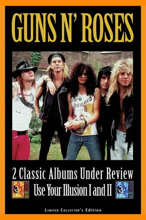 Постер: Guns N' Roses: 2 Classic Albums Under Review: Use Your Illusion I and II