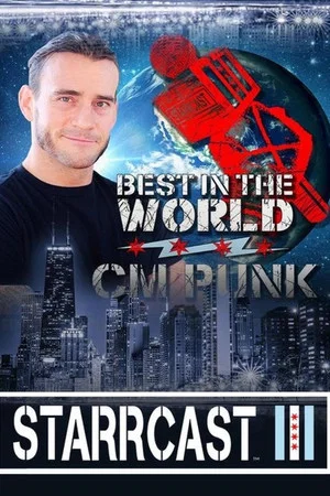 Постер: STARRCAST III: Best In The World - CM Punk