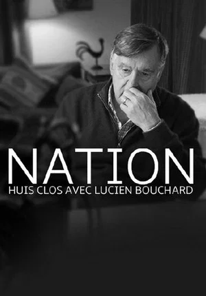 Постер: Nation - un huis clos avec Lucien Bouchard