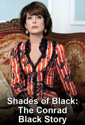 Постер: Shades of Black: The Conrad Black Story