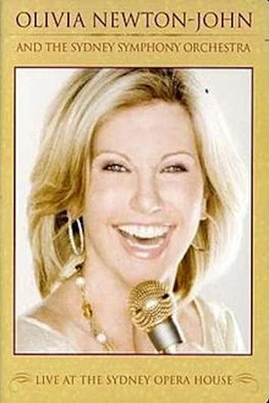 Постер: Olivia Newton-John and the Sydney Symphony Orchestra: Live at the Sydney Opera House