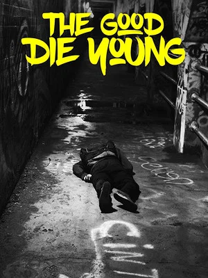 Постер: The Good Die Young