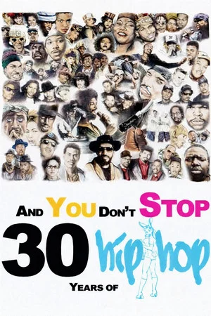 Постер: And You Don't Stop: 30 Years of Hip-Hop