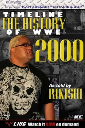 Постер: Timeline The History of WWE – 2000 – As Told By Rikishi