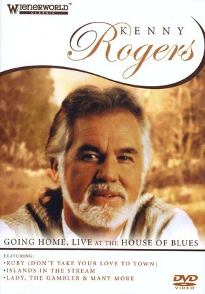 Постер: Kenny Rogers: Going Home - Live At The House Of Blues