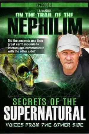 Постер: On the Trail of the Nephilim: Episode 3 - Secrets of the Supernatural