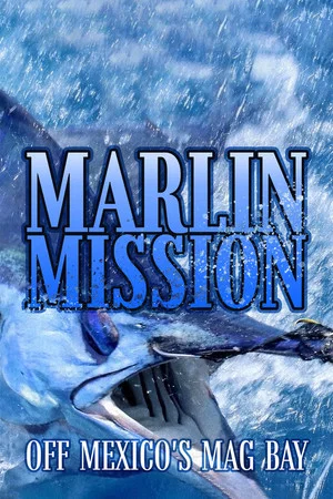 Постер: Marlin Mission off Mexico's Mag Bay