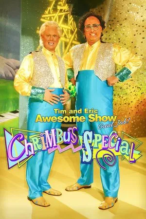 Постер: Tim and Eric Awesome Show, Great Job! Chrimbus Special