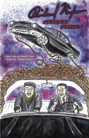 Постер: Richard Nixon: Getaway Driver