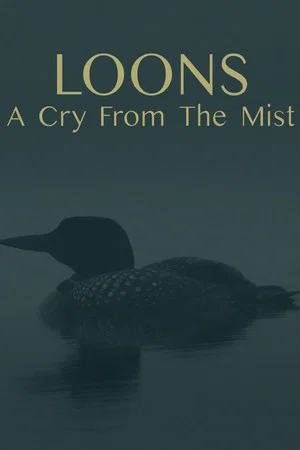Постер: Loons: A Cry from the Mist