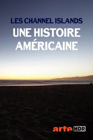 Постер: Les Channel Islands, une histoire américaine