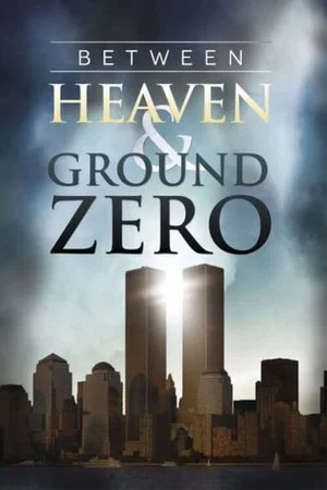 Постер: Between Heaven and Ground Zero