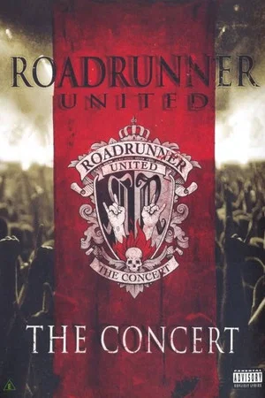 Постер: Roadrunner United: The Concert