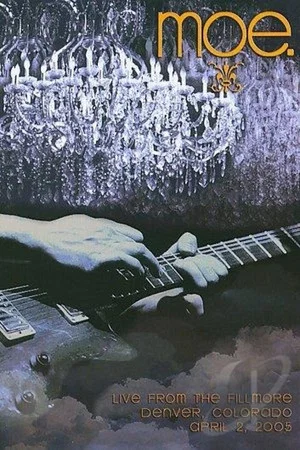 Постер: moe.: Live From the Fillmore