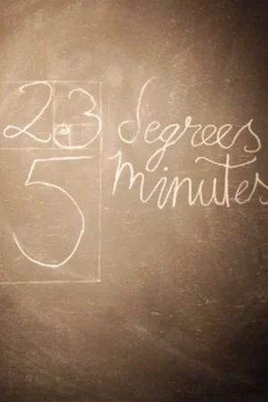 Постер: 23 Degrees, 5 Minutes
