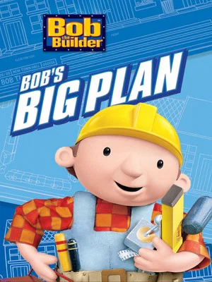 Постер: Bob the Builder: Bob's Big Plan