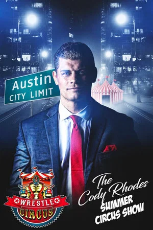 Постер: WrestleCircus: The Cody Rhodes Summer Circus Show