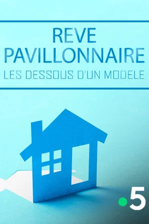 Постер: Rêve pavillonnaire, les dessous d'un modèle