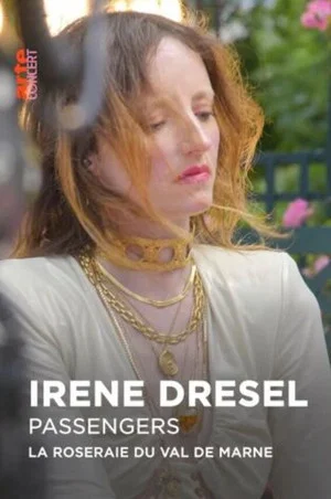 Постер: Irène Drésel dans la Roseraie du Val-de-Marne - Passengers