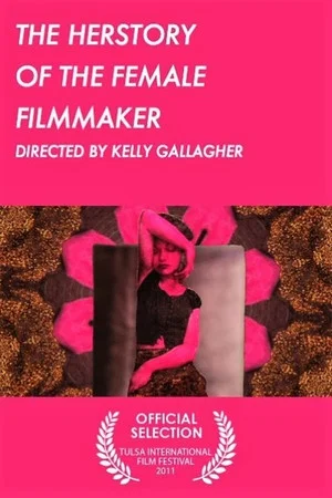 Постер: The Herstory of the Female Filmmaker