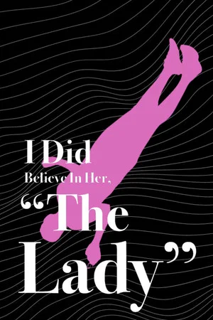 Постер: I Did Believe In Her, "The Lady"