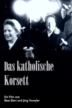 Постер: Das katholische Korsett – oder der mühevolle Weg zum Frauenstimmrecht