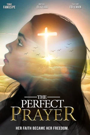 Постер: The Perfect Prayer: A Faith Based Film