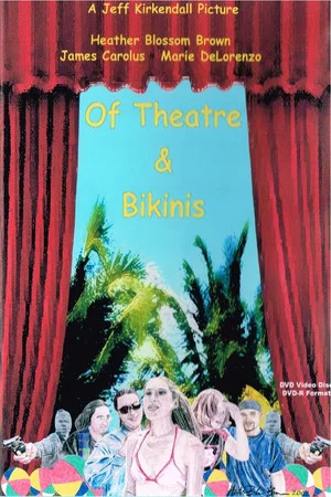 Постер: Of Theatre & Bikinis