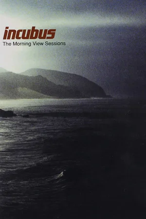 Постер: Incubus - The Morning View Sessions