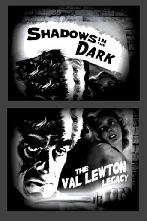 Постер: Shadows in the Dark: The Val Lewton Legacy