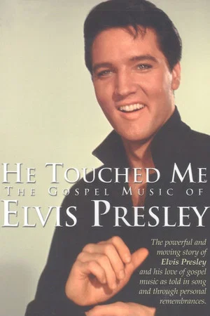 Постер: He Touched Me: The Gospel Music of Elvis Presley