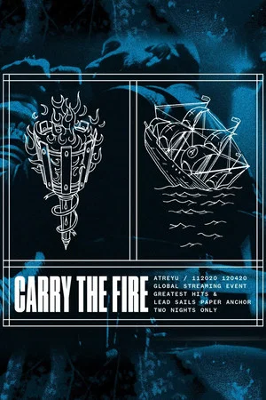 Постер: Atreyu - Carry the Fire: Lead Sails Paper Anchor