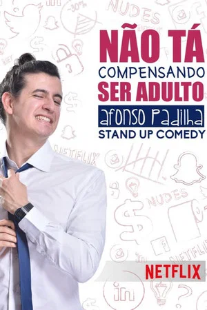 Постер: Afonso Padilha: Não Tá Compensando Ser Adulto