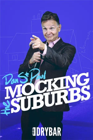Постер: Dan St. Paul: Mocking The Suburbs