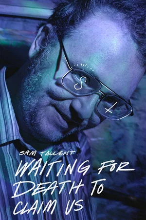 Постер: Sam Tallent: Waiting for Death to Claim Us
