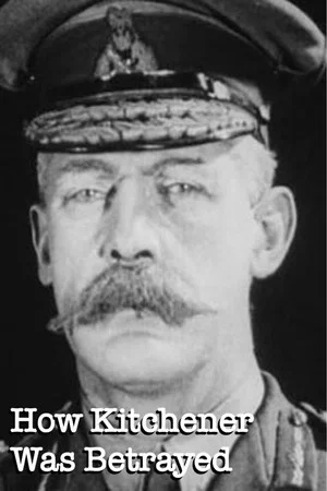 Постер: How Kitchener Was Betrayed