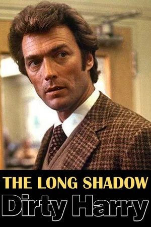 Постер: The Long Shadow of Dirty Harry