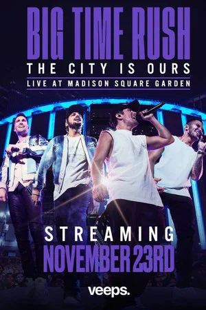 Постер: Big Time Rush: The City Is Ours - Live at Madison Square Garden