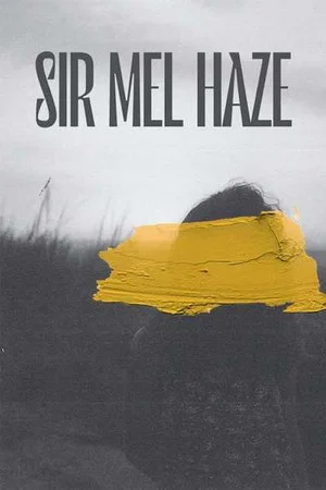 Постер: Sir Mel Haze