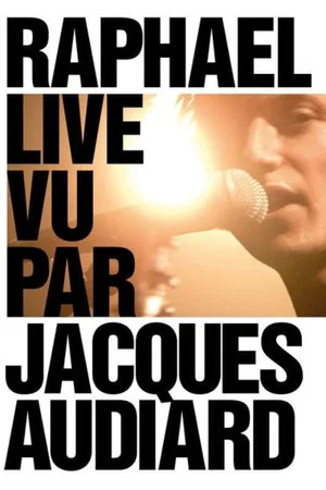 Постер: Raphaël Live by Jacques Audiard
