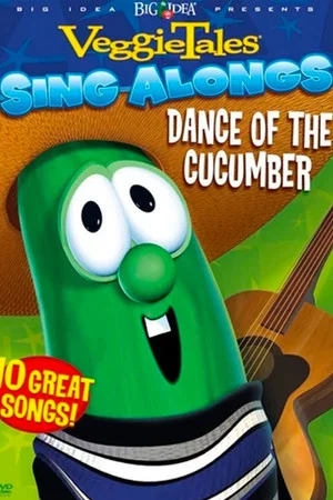 Постер: VeggieTales: Dance of the Cucumber Sing Along