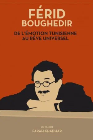Постер: Férid Boughedir: de l'Émotion Tunisienne au Rêve Universel