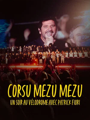 Постер: Corsu Mezu Mezu - Un soir au Vélodrome avec Patrick Fiori